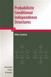 Book cover of Probabilistic Conditional Independence Structures by Milan Studeny