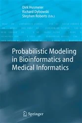 Book cover of Probabilistic Modeling in Bioinformatics and Medical Informatics by Dirk Husmeier