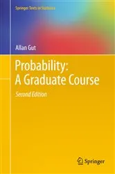 Book cover of Probability: A Graduate Course (2nd ed.) by Allan Gut