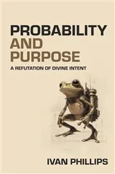 Book cover of Probability and Purpose by Ivan Phillips
