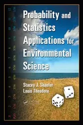 Book cover of Probability and Statistics Applications for Environmental Science by Stacey J Shaefer