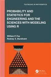 Book cover of Probability and Statistics for Engineering and the Sciences with Modeling using R by William P. Fox