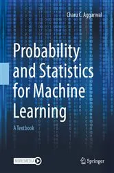 Book cover of Probability and Statistics for Machine Learning by Charu C. Aggarwal