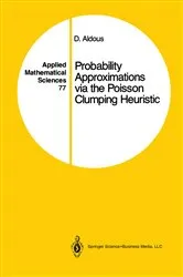 Book cover of Probability Approximations via the Poisson Clumping Heuristic by David Aldous
