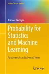 Book cover of Probability for Statistics and Machine Learning by Anirban DasGupta