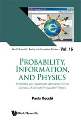 Book cover of Probability, Information, And Physics: Problems With Quantum Mechanics In The Context Of A Novel Probability Theory by Unknown