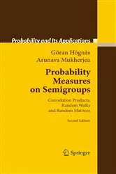 Book cover of Probability Measures on Semigroups (2nd ed.) by Unknown