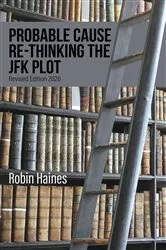Book cover of PROBABLE CAUSE RE-THINKING THE JFK PLOT by Robin Haines
