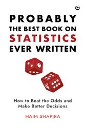 Book cover of Probably the Best Book on Statistics Ever Written by Haim Shapira