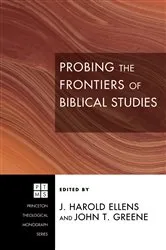 Book cover of Probing the Frontiers of Biblical Studies by Jay Harold Ellens