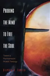 Book cover of Probing the Mind to Free the Soul by Stephen G. Fowler