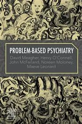 Book cover of Problem-Based Psychiatry E-Book by Meagher MB, BCh, BAO, DPM MSc, MHSc, MD, PhD, MRCPsych., David