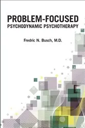 Book cover of Problem-Focused Psychodynamic Psychotherapy by Fredric N. Busch