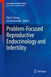 Book cover of Problem-Focused Reproductive Endocrinology and Infertility by Pak H. Chung