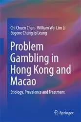 Book cover of Problem Gambling in Hong Kong and Macao by Chi Chuen Chan