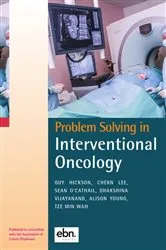 Book cover of Problem Solving in Interventional Oncology by Tze Min Wah