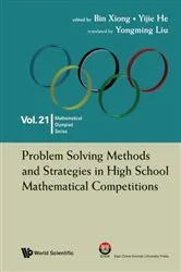 Book cover of Problem Solving Methods And Strategies In High School Mathematical Competitions by Bin Xiong