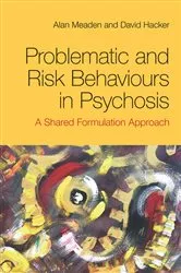 Book cover of Problematic and Risk Behaviours in Psychosis by Alan Meaden