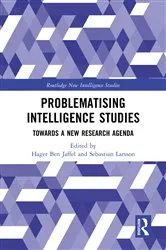 Book cover of Problematising Intelligence Studies by Hager Ben Jaffel