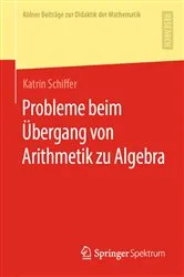 Book cover of Probleme beim Übergang von Arithmetik zu Algebra by Katrin Schiffer