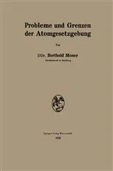 Book cover of Probleme und Grenzen der Atomgesetzgebung by Berthold Moser