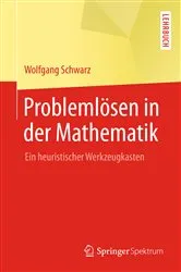 Book cover of Problemlösen in der Mathematik by Wolfgang Schwarz