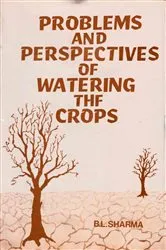 Book cover of Problems And Perspectives Of Watering The Crops (A Geographical Analysis Of Rajasthan) by B. L. Sharma