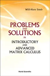 Book cover of Problems And Solutions In Introductory And Advanced Matrix Calculus by Willi-hans Steeb