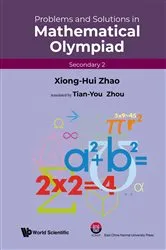 Book cover of Problems And Solutions In Mathematical Olympiad (Secondary 2) by Xiong-hui Zhao
