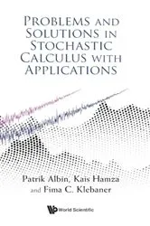 Book cover of Problems And Solutions In Stochastic Calculus With Applications by Patrik Albin