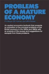 Book cover of Problems of a Mature Economy by F.V. Meyer