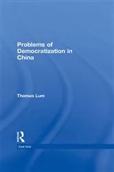 Book cover of Problems of Democratization in China by Thomas G. Lum