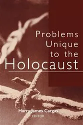Book cover of Problems Unique to the Holocaust by Harry James Cargas