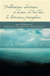 Book cover of Problématiques identitaires et discours de l'exil dans les littératures francophones by Anissa Talahite-Moodley