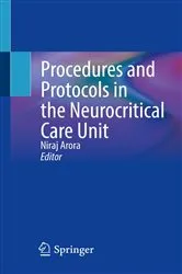 Book cover of Procedures and Protocols in the Neurocritical Care Unit by Niraj Arora