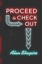 Book cover of Proceed to Check Out by Alan Shapiro