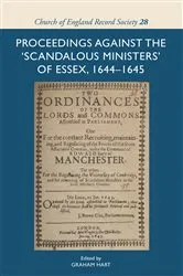 Book cover of Proceedings against the 'scandalous ministers' of Essex, 1644-1645 by Graham Hart