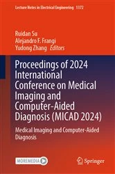 Book cover of Proceedings of 2024 International Conference on Medical Imaging and Computer-Aided Diagnosis (MICAD 2024) by Ruidan Su