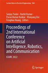 Book cover of Proceedings of 2nd International Conference on Artificial Intelligence, Robotics, and Communication by Sanjay Yadav