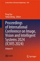 Book cover of Proceedings of International Conference on Image, Vision and Intelligent Systems 2024 (ICIVIS 2024) by Peng You