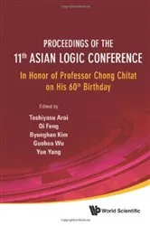 Book cover of Proceedings Of The 11th Asian Logic Conference: In Honor Of Professor Chong Chitat On His 60th Birthday by Unknown