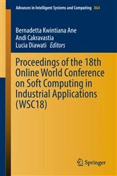 Book cover of Proceedings of the 18th Online World Conference on Soft Computing in Industrial Applications (WSC18) by Bernadetta Kwintiana Ane