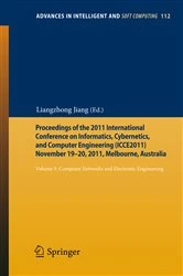 Book cover of Proceedings of the 2011 International Conference on Informatics, Cybernetics, and Computer Engineering (ICCE2011) November 19-20, 2011, Melbourne, Australia by Liangzhong Jiang