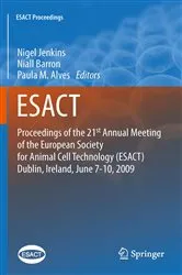 Book cover of Proceedings of the 21st Annual Meeting of the European Society for Animal Cell Technology (ESACT), Dublin, Ireland, June 7-10, 2009 by Nigel Jenkins