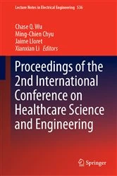 Book cover of Proceedings of the 2nd International Conference on Healthcare Science and Engineering by Chase Q. Wu