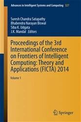 Book cover of Proceedings of the 3rd International Conference on Frontiers of Intelligent Computing: Theory and Applications (FICTA) 2014 by Suresh Chandra Satapathy