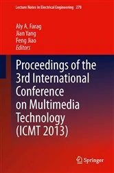 Book cover of Proceedings of the 3rd International Conference on Multimedia Technology (ICMT 2013) by Aly A. Farag