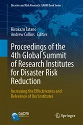 Book cover of Proceedings of the 4th Global Summit of Research Institutes for Disaster Risk Reduction by Hirokazu Tatano