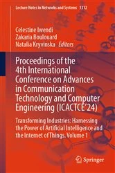 Book cover of Proceedings of the 4th International Conference on Advances in Communication Technology and Computer Engineering (ICACTCE’24) by Celestine Iwendi