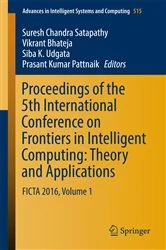 Book cover of Proceedings of the 5th International Conference on Frontiers in Intelligent Computing: Theory and Applications by Suresh Chandra Satapathy